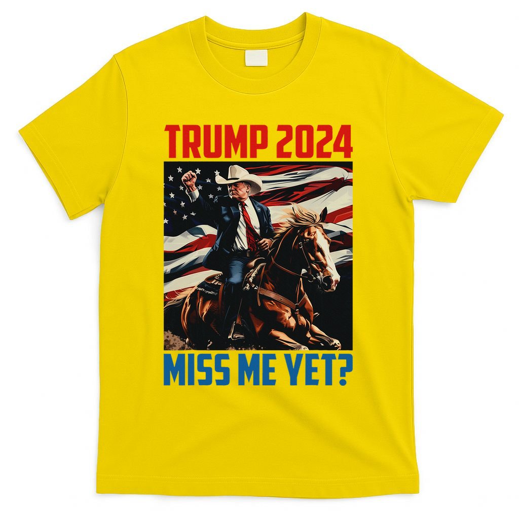 Trump 2024 Miss Me Yet 4th Of July America Independence Day T-Shirt