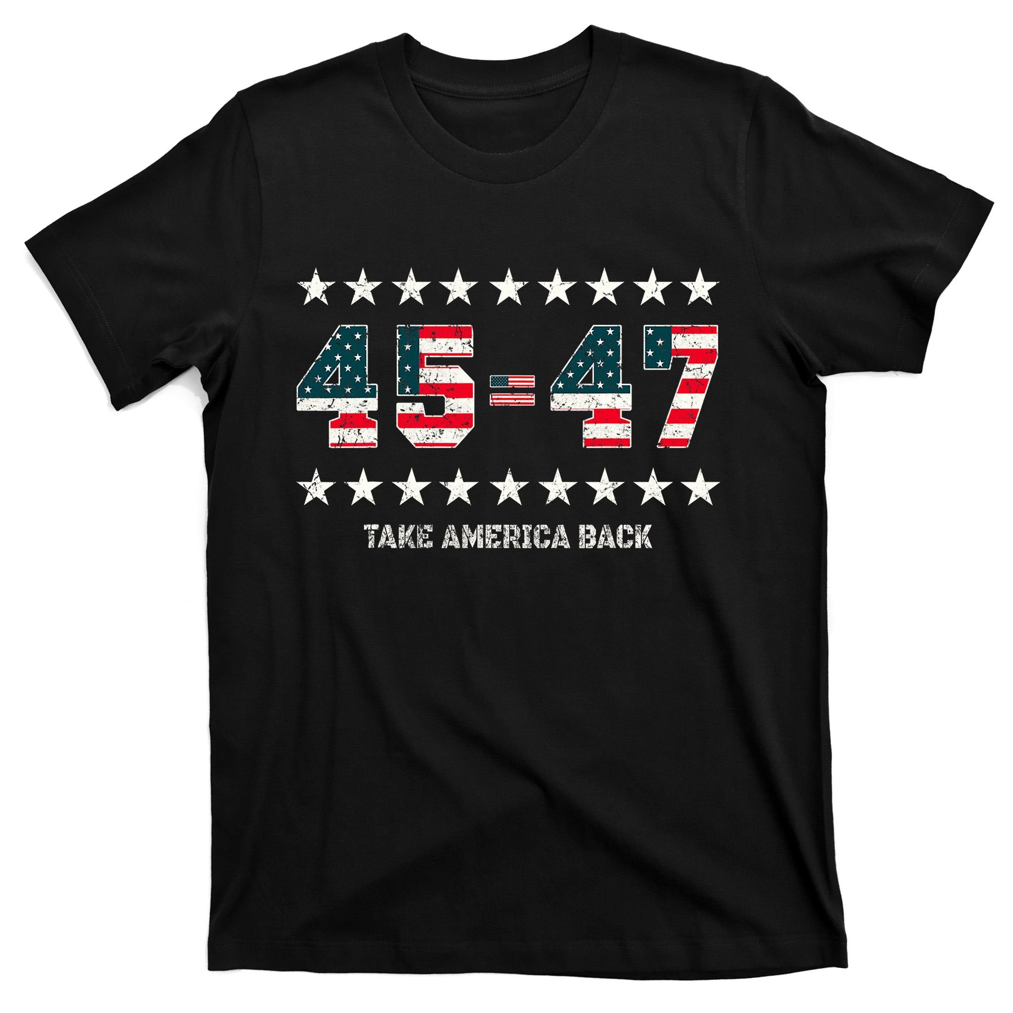 Take America Back Trump 2024 Stars 45 47 Usa President T-Shirt
