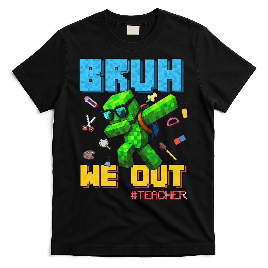 Teacher Appreciation Bruh We Out Gamer Pixel Style Summer T-Shirt