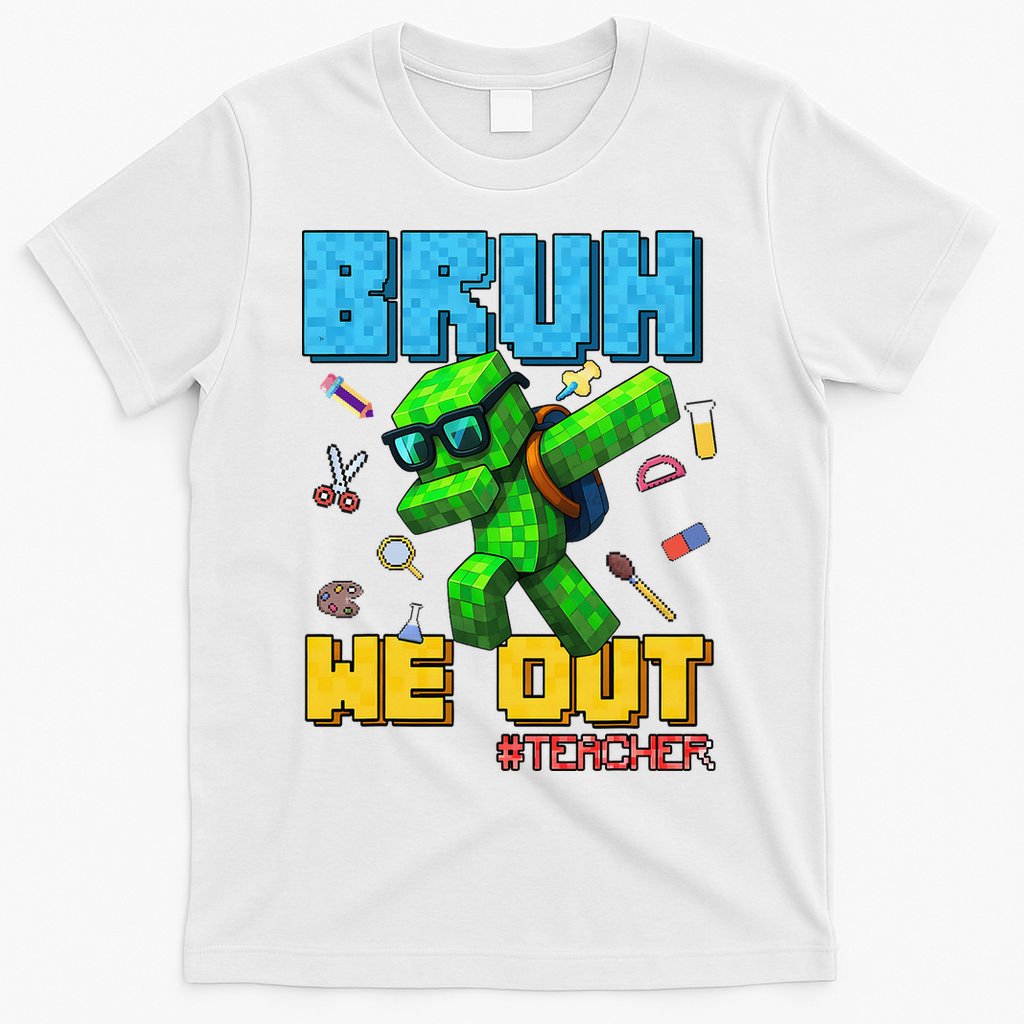 Teacher Appreciation Bruh We Out Gamer Pixel Style Summer T-Shirt