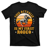 That Actually Is My First Rodeo Vintage Retro Country Life Cowboy T-Shirt