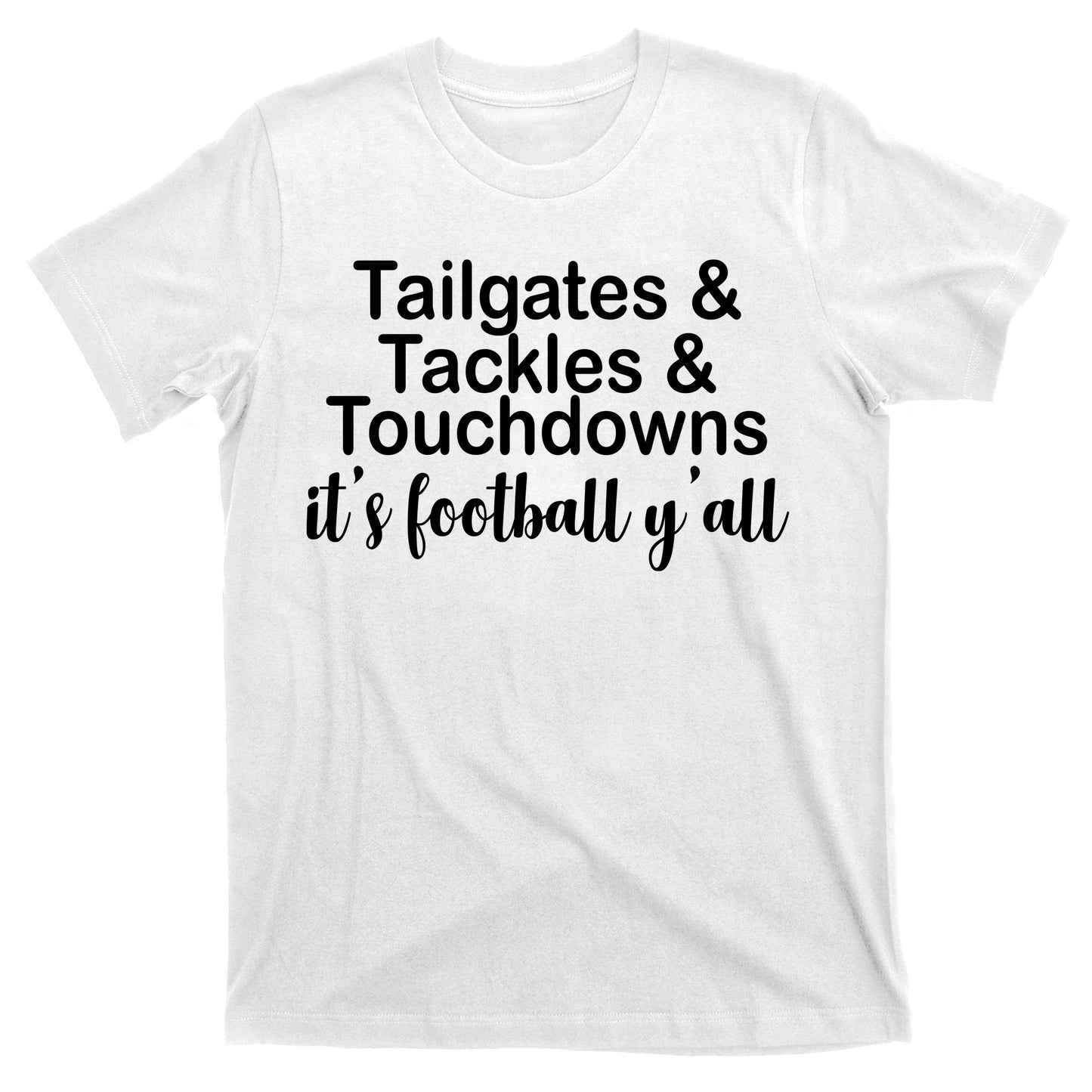 Tailgates Tackles Touchdowns Football All Day T-Shirt
