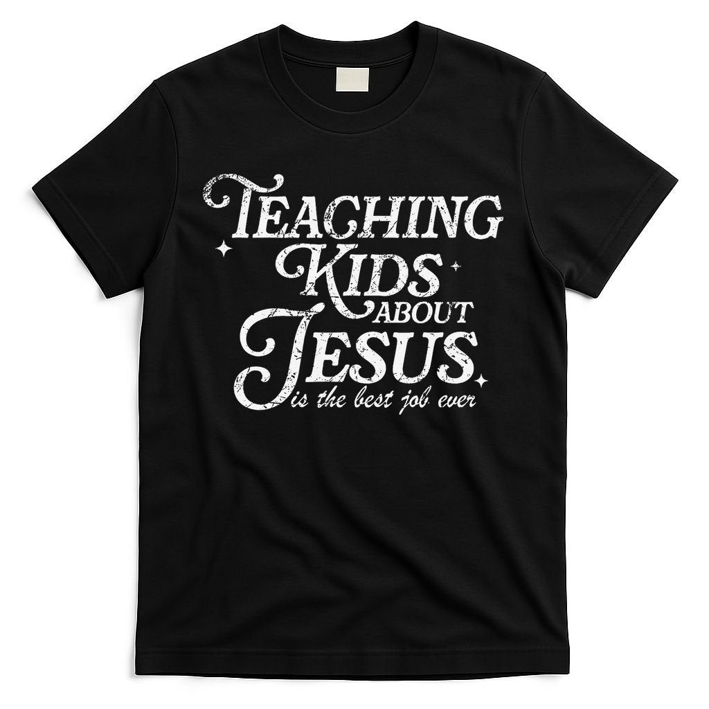 Teaching About Jesus Is The Best Job Ever Christian T-Shirt