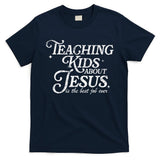 Teaching About Jesus Is The Best Job Ever Christian T-Shirt