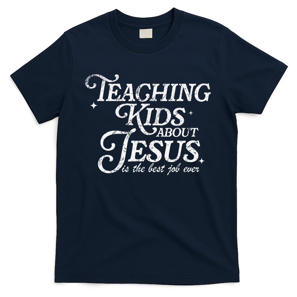 Teaching About Jesus Is The Best Job Ever Christian T-Shirt