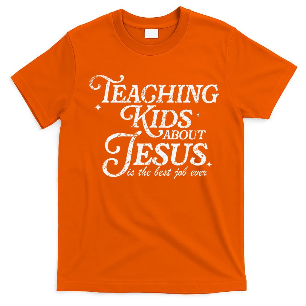 Teaching About Jesus Is The Best Job Ever Christian T-Shirt