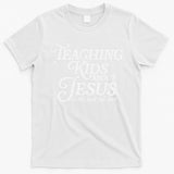 Teaching About Jesus Is The Best Job Ever Christian T-Shirt