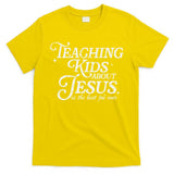 Teaching About Jesus Is The Best Job Ever Christian T-Shirt