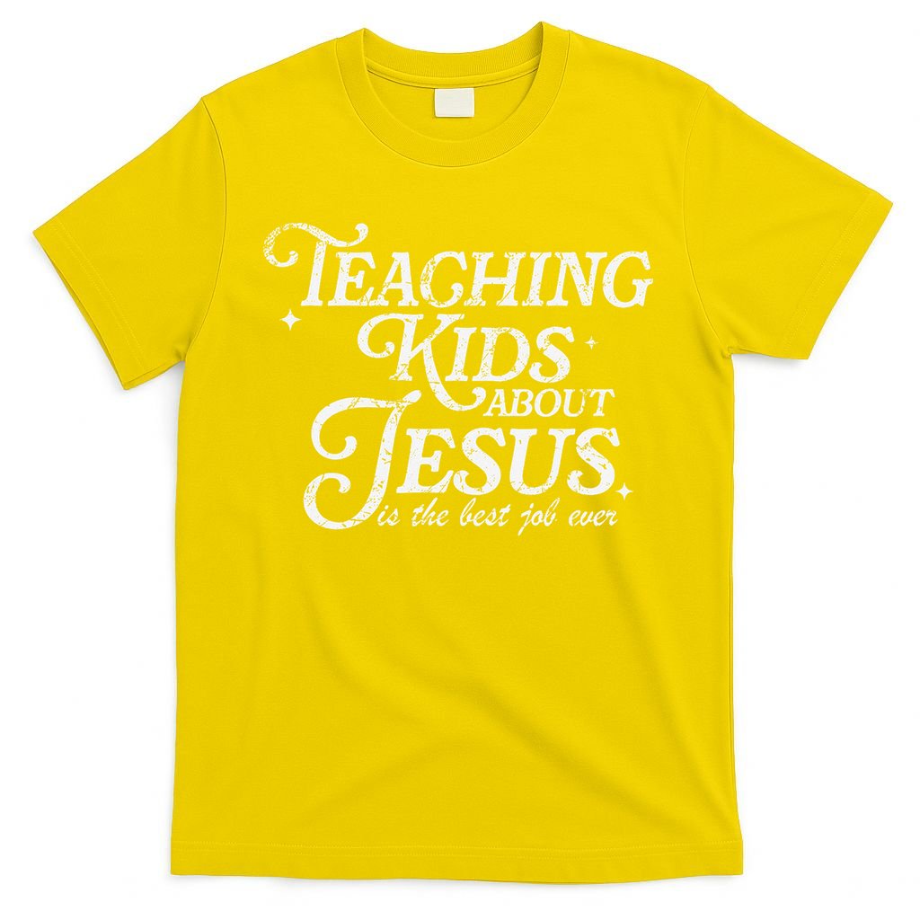 Teaching About Jesus Is The Best Job Ever Christian T-Shirt