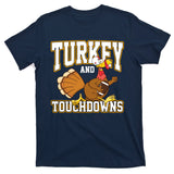 Turkey And Touchdowns Thanksgiving Football T-Shirt