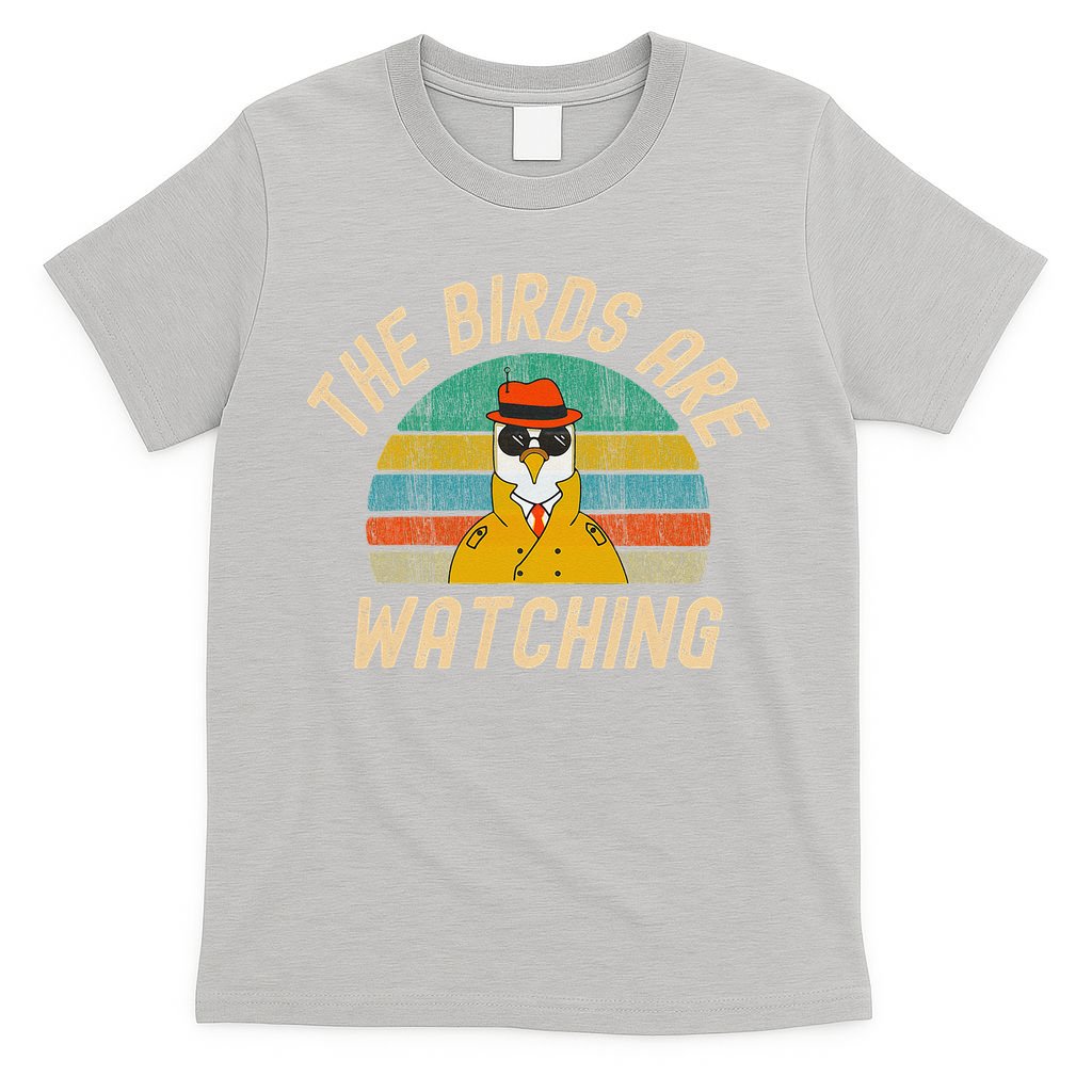 The Birds Are Watching Wake Up America T-Shirt