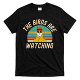 The Birds Are Watching Wake Up America T-Shirt