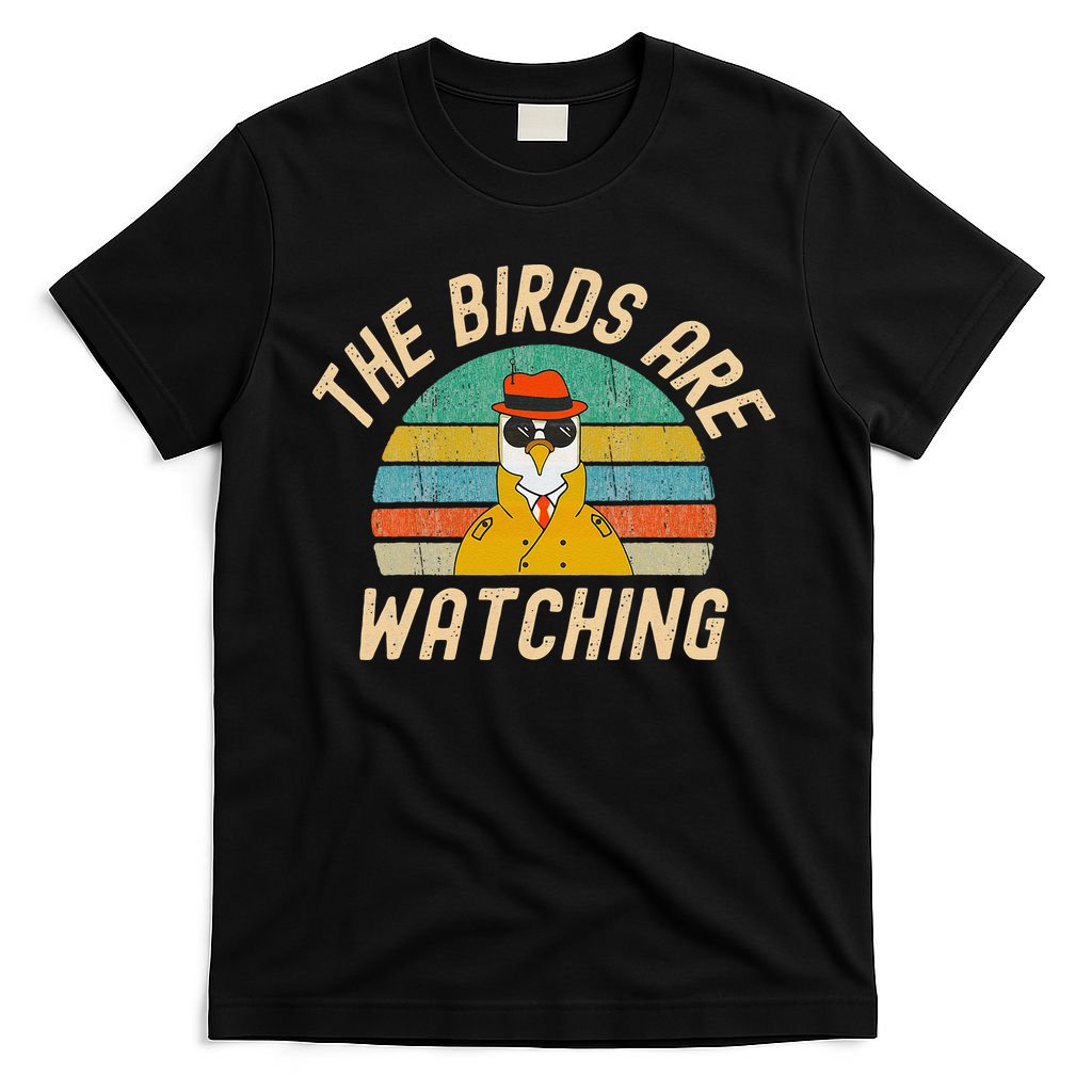 The Birds Are Watching Wake Up America T-Shirt
