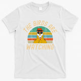 The Birds Are Watching Wake Up America T-Shirt