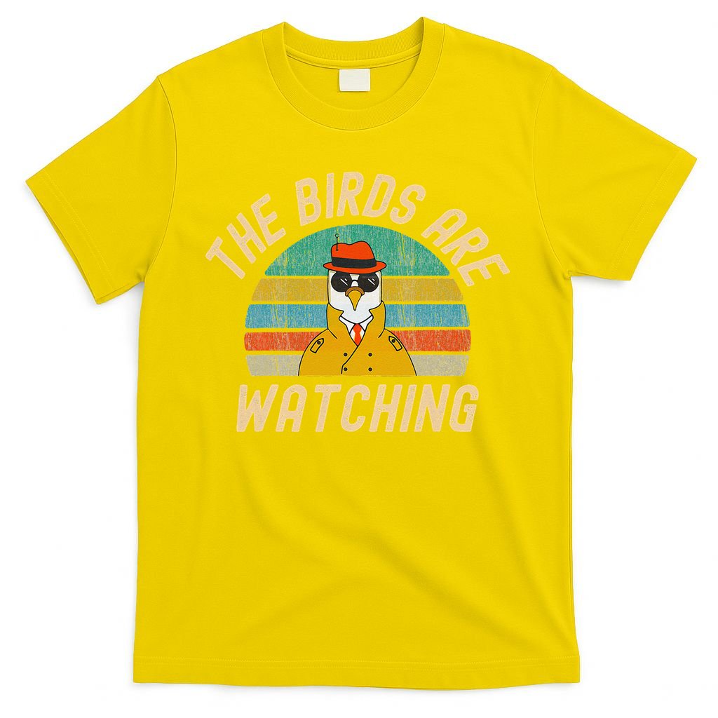 The Birds Are Watching Wake Up America T-Shirt