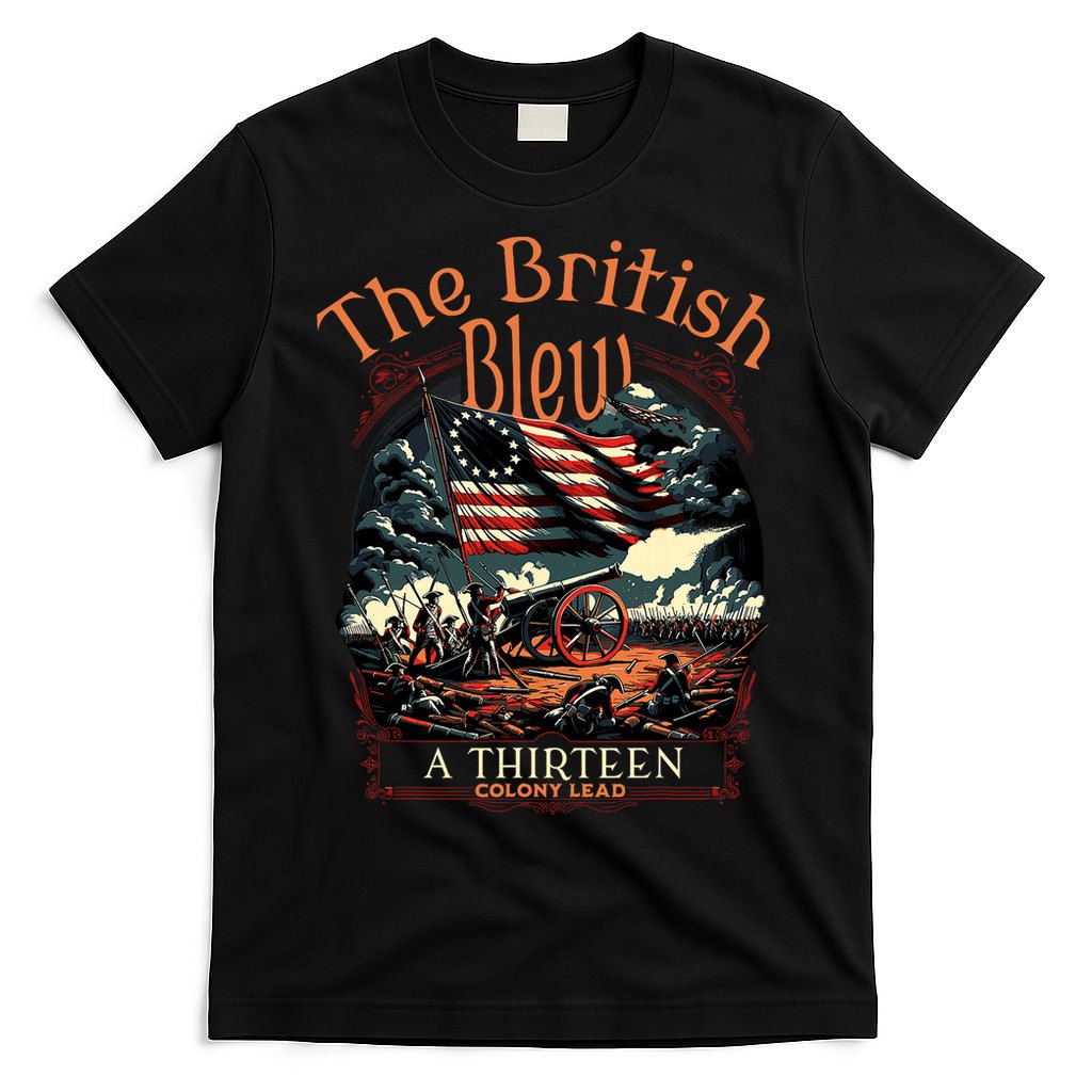 The British Blew A 13 Colony Lead Funny 4th Of July Usa T-Shirt