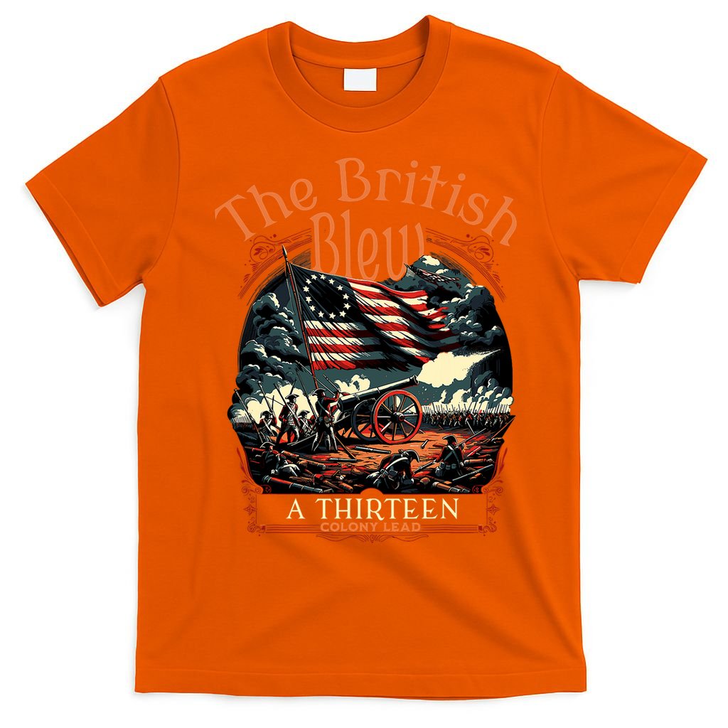 The British Blew A 13 Colony Lead Funny 4th Of July Usa T-Shirt