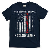 The British Blew A 13 Colony Lead Funny 4th Of July T-Shirt