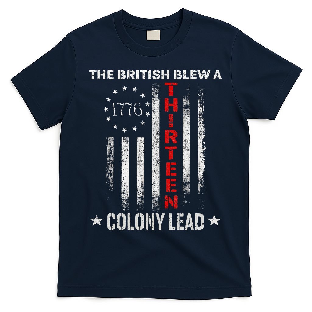 The British Blew A 13 Colony Lead Funny 4th Of July T-Shirt