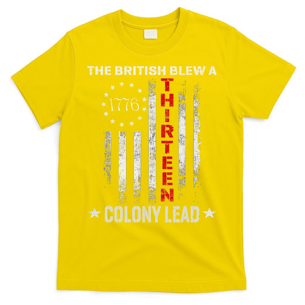 The British Blew A 13 Colony Lead Funny 4th Of July T-Shirt