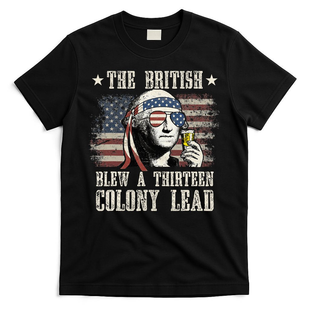The British Blew A 13 Colony Lead 4th Of July T-Shirt