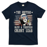 The British Blew A 13 Colony Lead 4th Of July T-Shirt