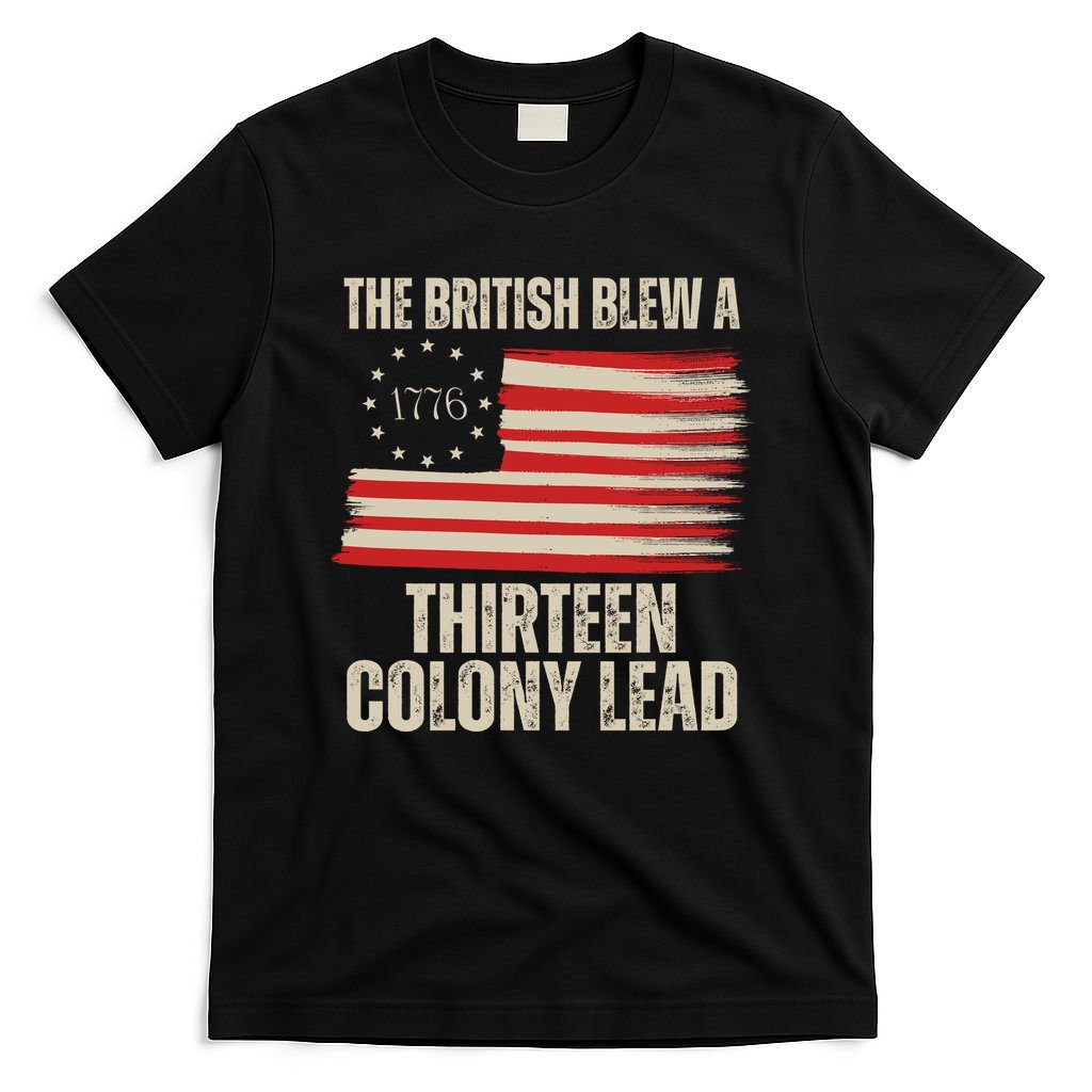 The British Blew A 13 Colony Lead Funny 4th Of July T-Shirt