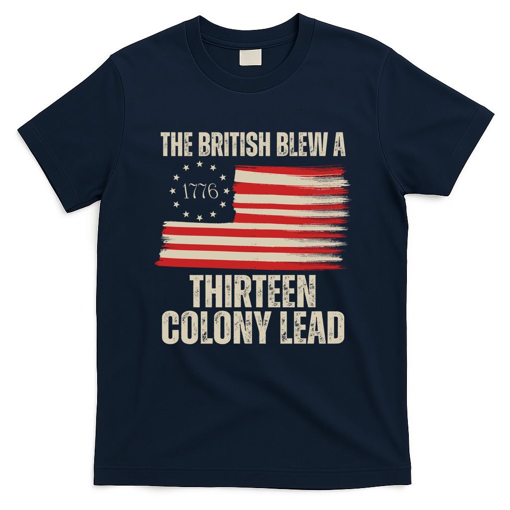 The British Blew A 13 Colony Lead Funny 4th Of July T-Shirt
