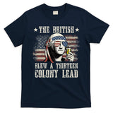 The British Blew A 13 Colony Lead 4th Of July Us Flag T-Shirt