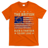 The British Blew A 13 Colony Lead Funny 4th Of July T-Shirt