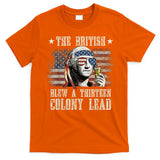 The British Blew A 13 Colony Lead Funny 4th Of July T-Shirt