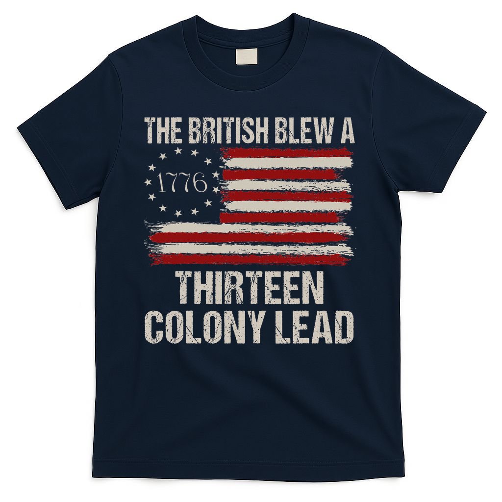 The British Blew A 13 Colony Lead Funny 4th Of July T-Shirt