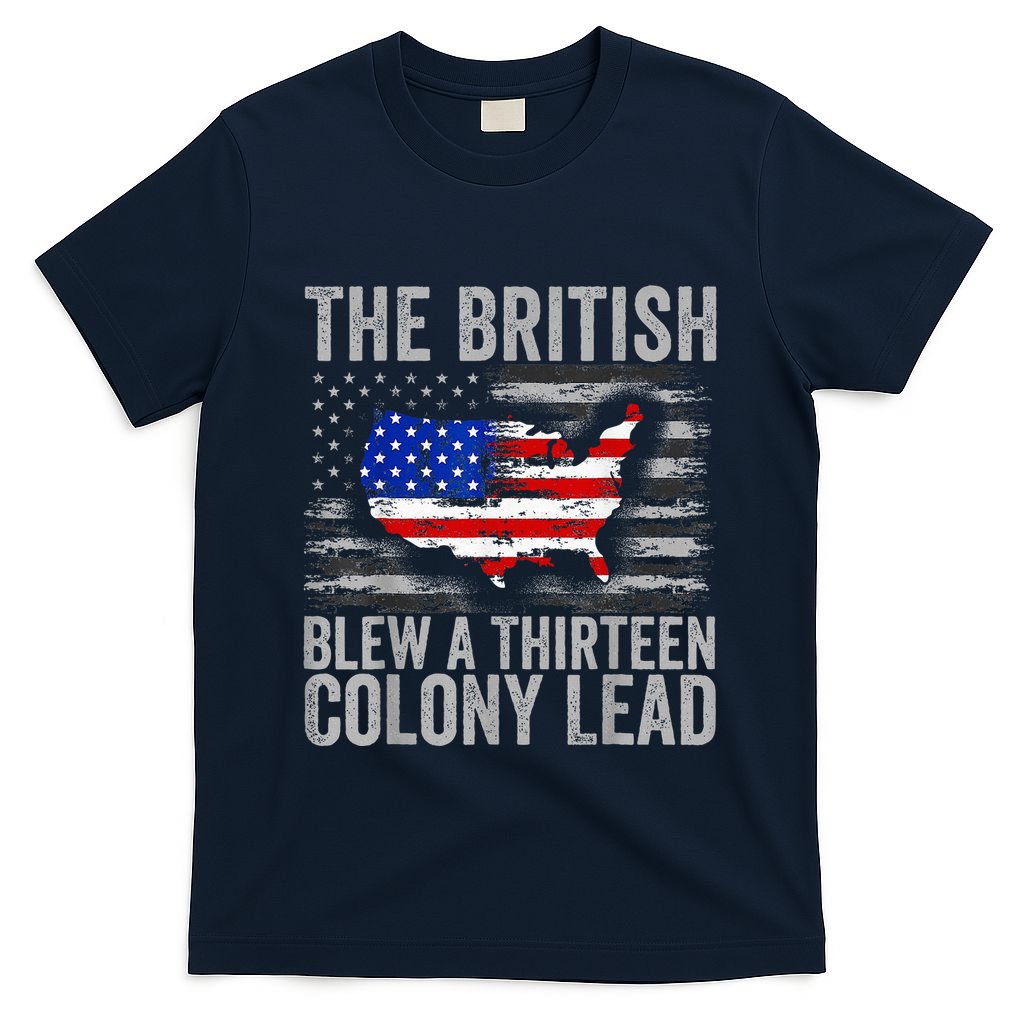 The British Blew A 13 Colony Lead Funny 4th Of July T-Shirt
