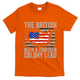 The British Blew A 13 Colony Lead Funny 4th Of July T-Shirt