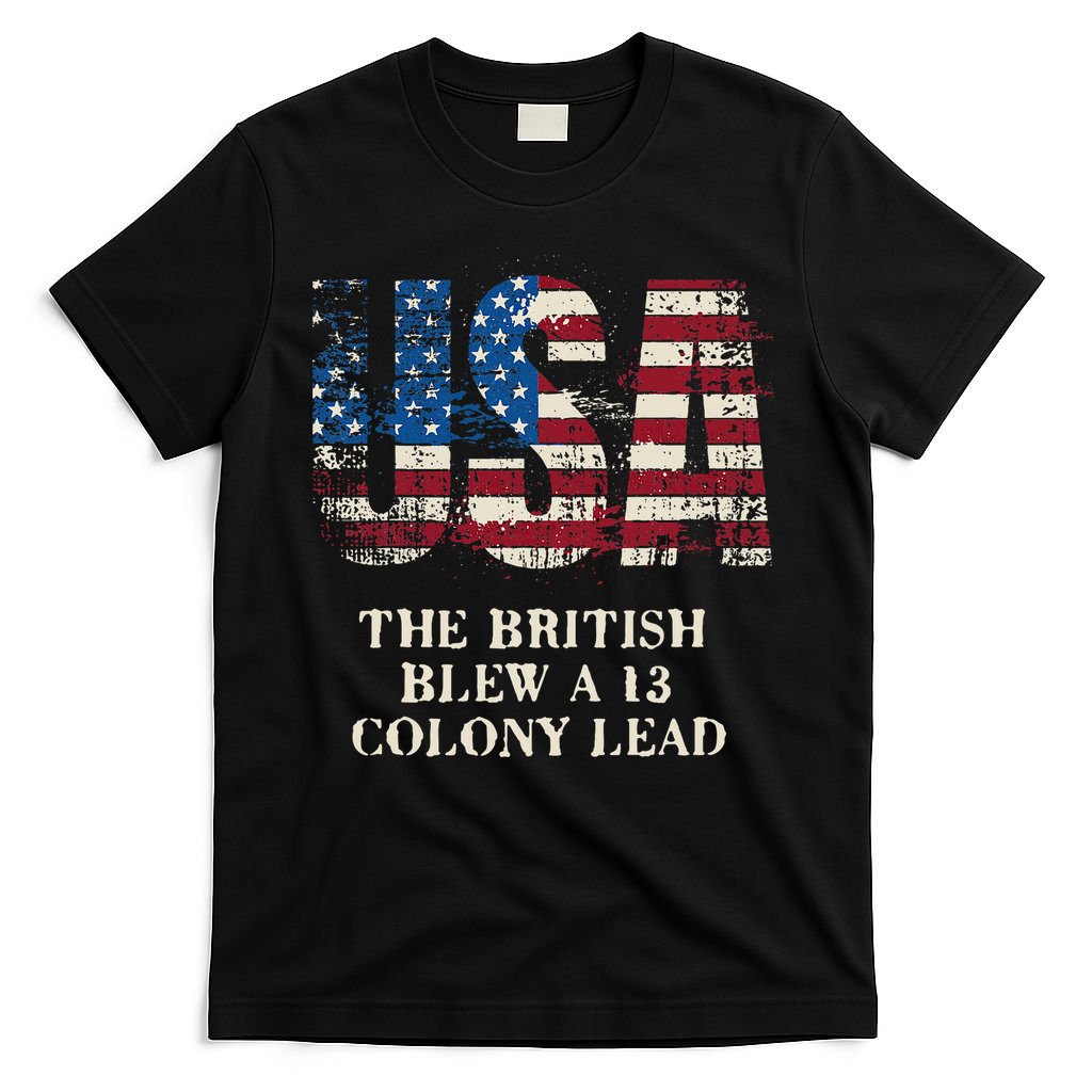 The British Blew A 13 Colony Lead Funny 4th Of July T-Shirt