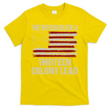 The British Blew A 13 Colony Lead Funny 4th Of July Funny T-Shirt