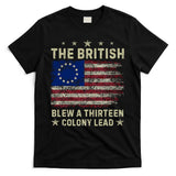 The British Blew A 13 Colony Lead Funny 4th Of July Funny T-Shirt