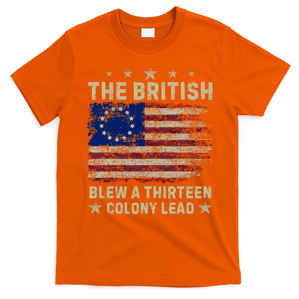 The British Blew A 13 Colony Lead Funny 4th Of July Funny T-Shirt