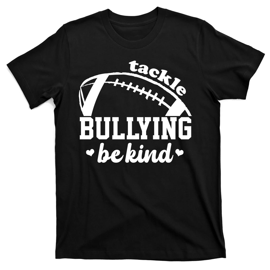 Tackle Bullying Be Kind Football Awareness T-Shirt