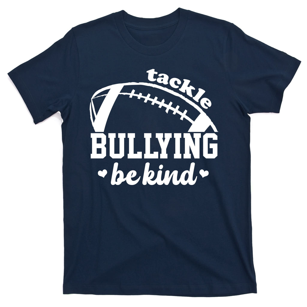Tackle Bullying Be Kind Football Awareness T-Shirt