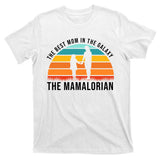 The Best Mom In The Galaxy The Mamalorian Retro Sunset T-Shirt