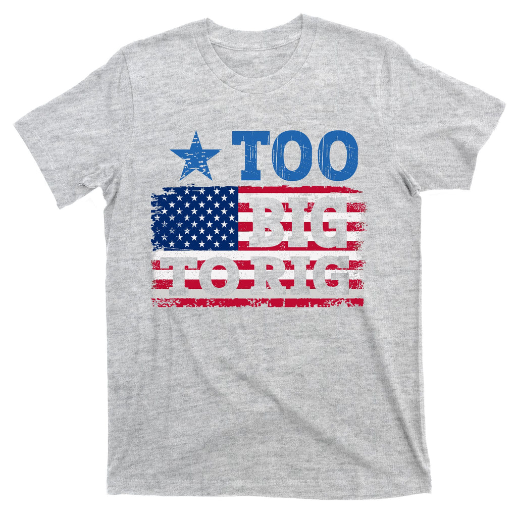 Too Big To Rig Saying Trump 2024 T-Shirt
