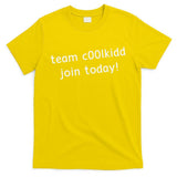 Team C00lkidd Join Today Funny Trending Quote T-Shirt