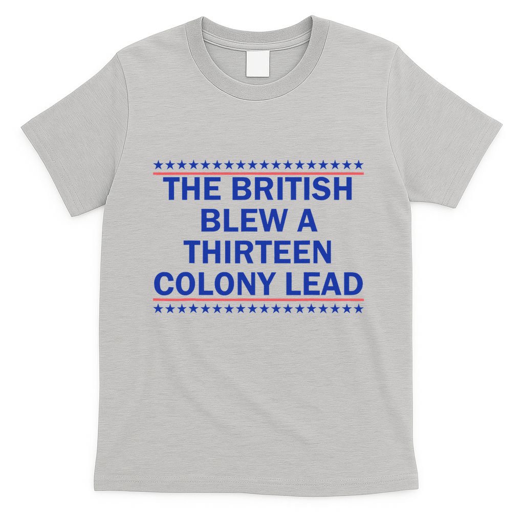 Thirteen Colony Lead Funny 4th Of July Design T-Shirt