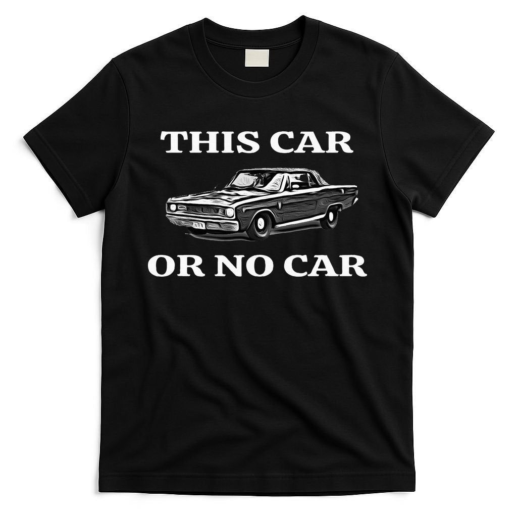 This Car Or No Car The Original Classic T-Shirt