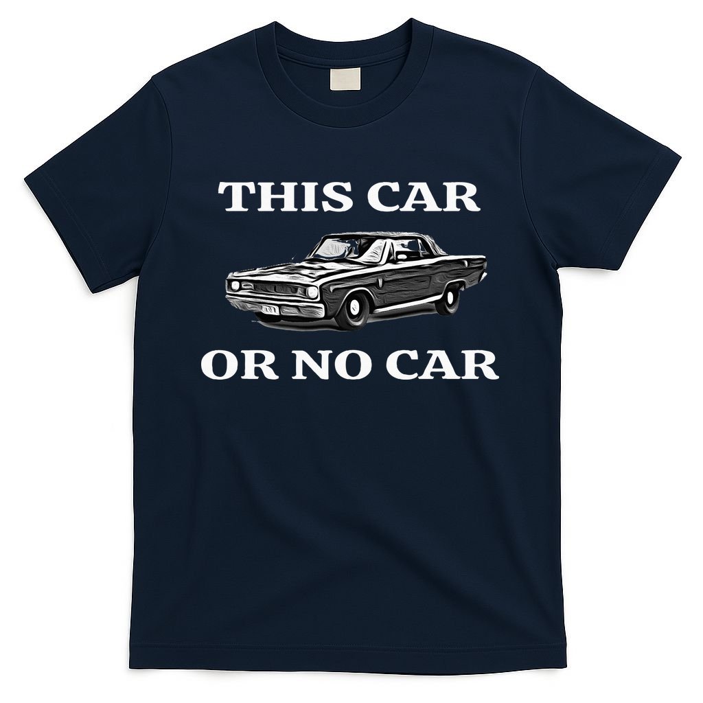 This Car Or No Car The Original Classic T-Shirt
