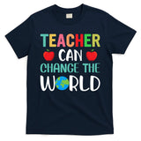 Teachercan Change The World Back To School T-Shirt