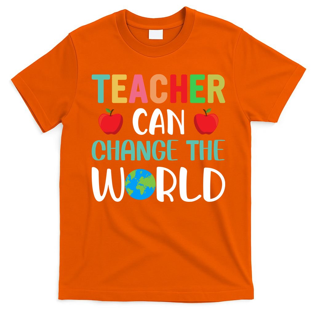 Teachercan Change The World Back To School T-Shirt