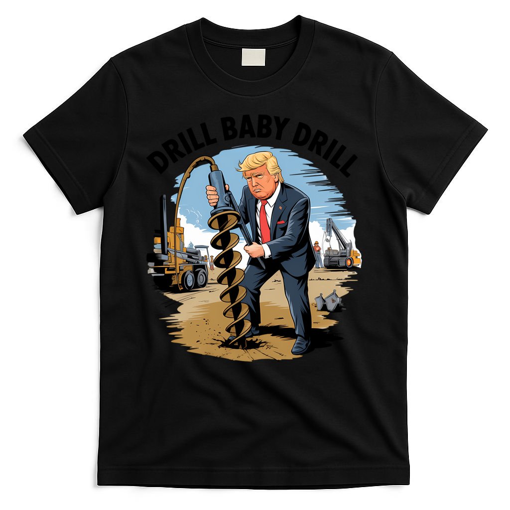 Trump Drill Baby Drill T-Shirt