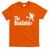 The Dink Father Pickleball Dad Funny Pickleball T-Shirt
